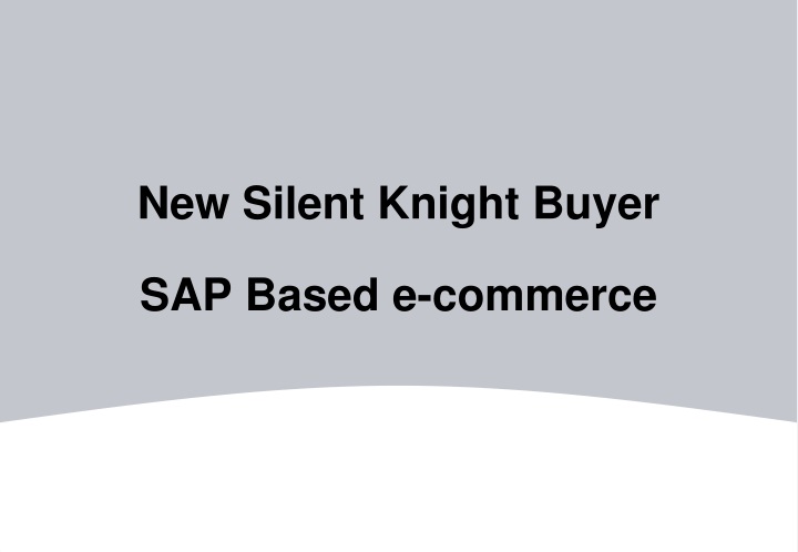 new silent knight buyer sap based e commerce