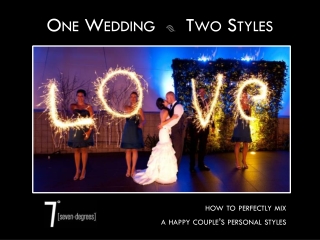 One Wedding / Two styles