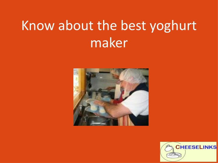 know about the best yoghurt maker