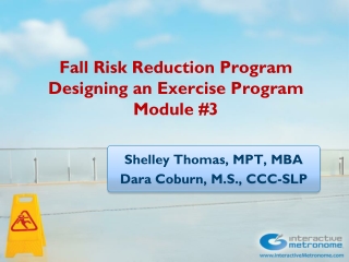 Fall Risk Reduction Program Designing an Exercise Program Module #3