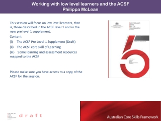 Working with low level learners and the ACSF Philippa McLean