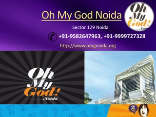 Oh My God Noida