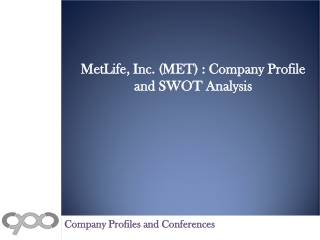 MetLife, Inc. (MET) : Company Profile and SWOT Analysis