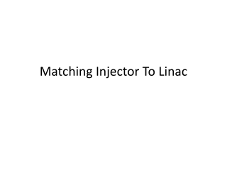 Matching Injector To Linac