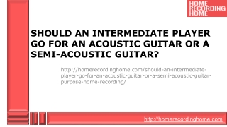 Should An Intermediate Player Go For An Acoustic or A Semi-A