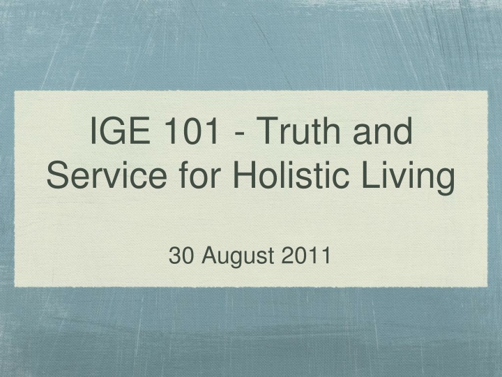 ige 101 truth and service for holistic living 30 august 2011