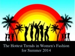 The Hottest Trends in Women's Fashion for Summer 2014