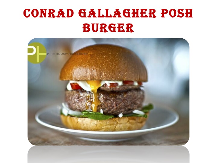 conrad gallagher posh burger