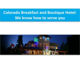 Colorado Breakfast and Boutique Hotel: We know how to serve