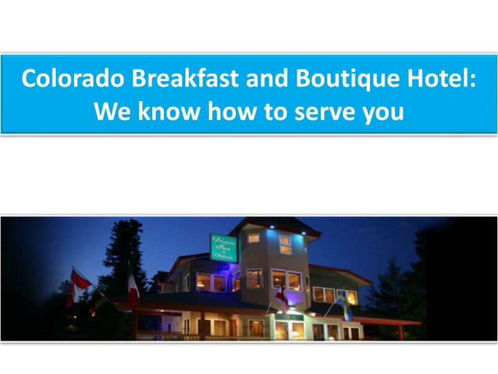 colorado breakfast and boutique hotel we know how to serve you