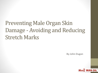 Preventing Male Organ Skin Damage - Avoiding and Reducing