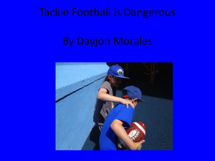 tackle football is dangerous by dayjon morales