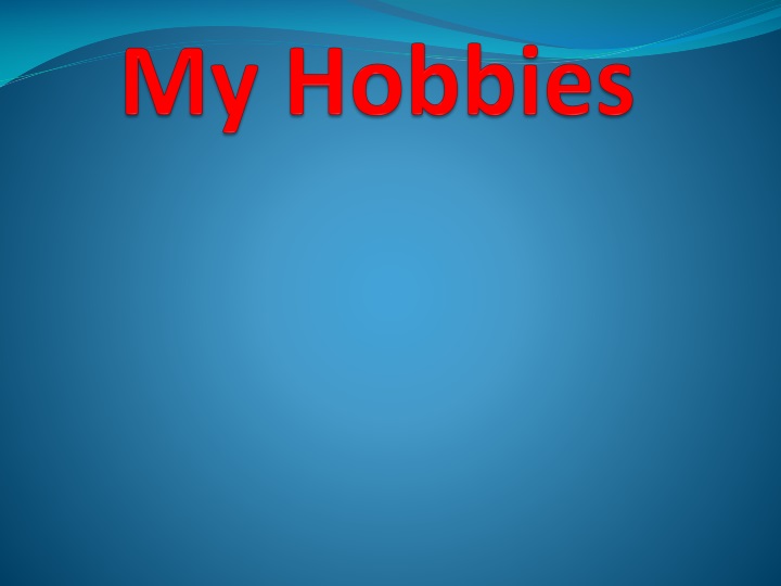 my hobbies