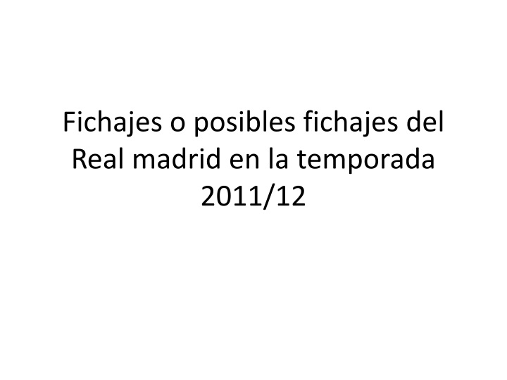 fichajes o posibles fichajes del real madrid en la temporada 2011 12