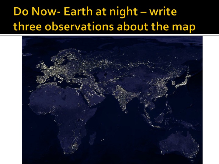 do now earth at night write three observations about the map