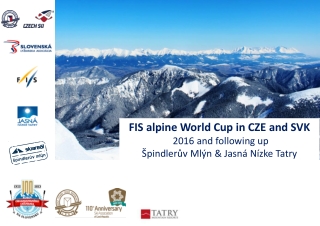 FIS alpine World Cup in CZE and SVK 2016 and following up Špindlerův Mlýn &amp; Jasná Nízke Tatry