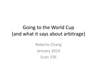 Going to the World Cup (and what it says about arbitrage )