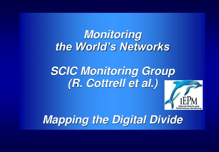 monitoring the world s networks scic monitoring group r cottrell et al mapping the digital divide