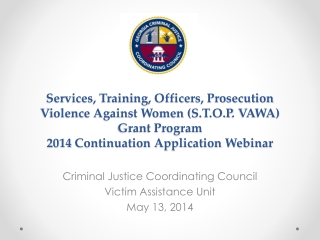Criminal Justice Coordinating Council Victim Assistance Unit May 13, 2014