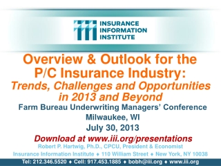 Farm Bureau Underwriting Managers’ Conference Milwaukee, WI July 30, 2013