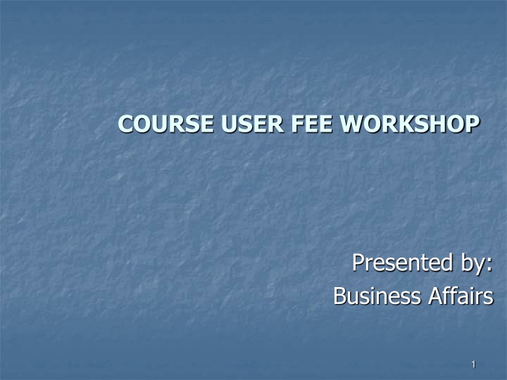 course user fee workshop