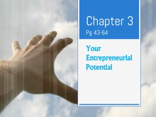 Chapter 3 Pg 43-64 Your Entrepreneurial Potential
