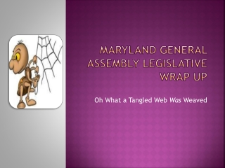 Maryland General Assembly Legislative Wrap Up