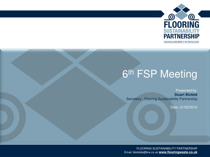 6 th fsp meeting presented by stuart blofeld