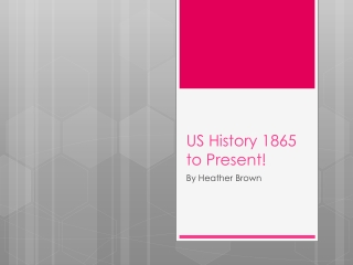 US History 1865 to Present!