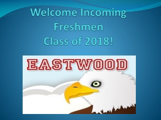 Welcome Incoming Freshmen Class of 2018!