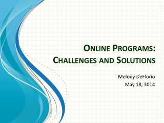 Online Programs: Challenges and Solutions