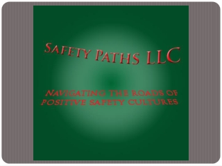 Safety Paths LLC Presentation objectives