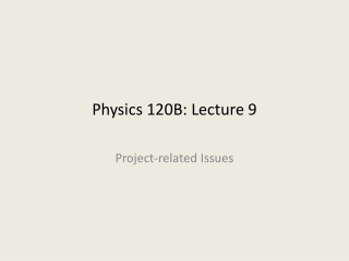 Physics 120B: Lecture 9