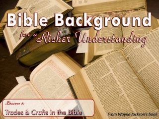 Lesson 5: Trades &amp; Crafts in the Bible