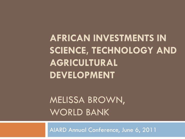 african investments in science technology and agricultural development melissa brown world bank