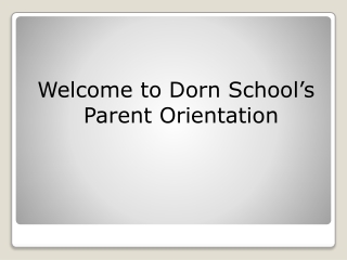 Welcome to Dorn School’s Parent Orientation