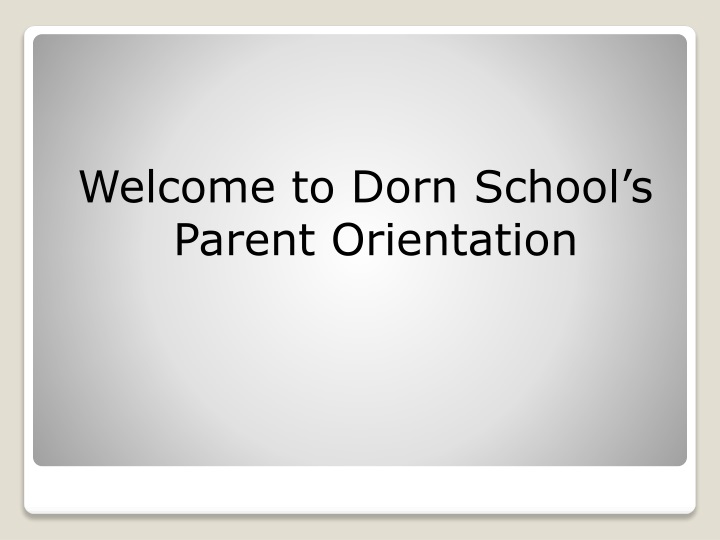 welcome to dorn school s parent orientation