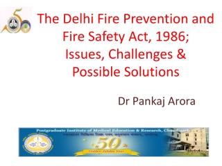 The Delhi Fire Prevention and Fire Safety Act, 1986; Issues, Challenges &amp; Possible Solutions