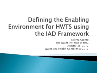 Defining the Enabling Environment for HWTS using the IAD Framework