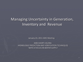 Managing Uncertainty in Generation, Inventory and Revenue