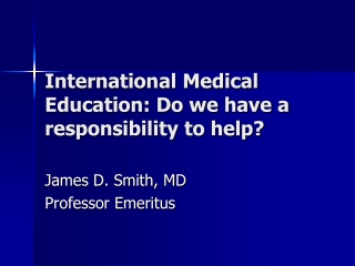 International Medical Education: Do we have a responsibility to help?