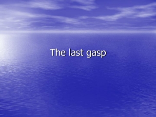 The last gasp
