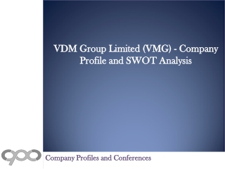 VDM Group Limited (VMG) - Company Profile and SWOT Analysis