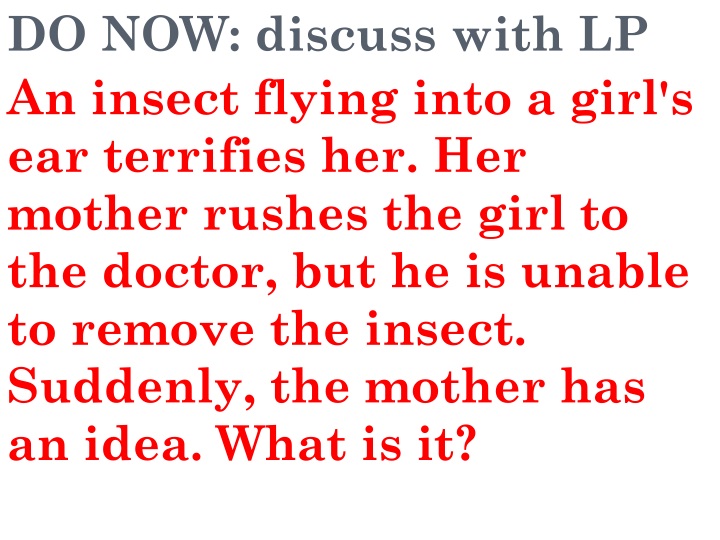 do now discuss with lp an insect flying into