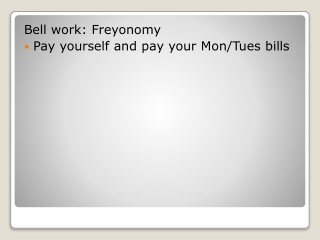 Bell work: Freyonomy Pay yourself and pay your Mon/Tues bills