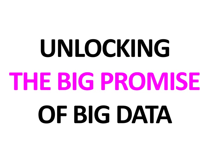 unlocking the big promise of big data