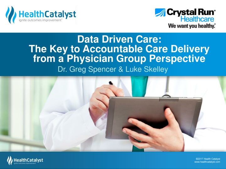 data driven care the key to accountable care delivery from a physician group perspective