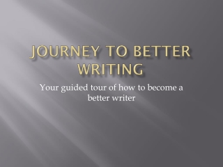 Journey to Better Writing