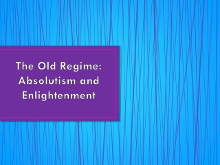 The Old Regime: Absolutism and Enlightenment