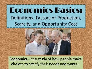 Economics Basics: Definitions, Factors of Production, Scarcity, and Opportunity Cost